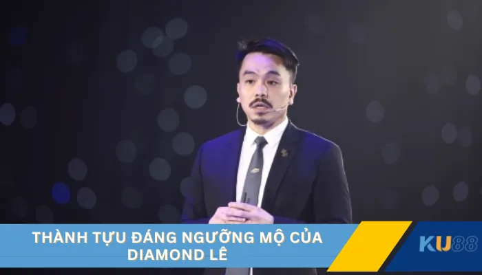 Thành tựu đáng ngưỡng mộ của Diamond Lê