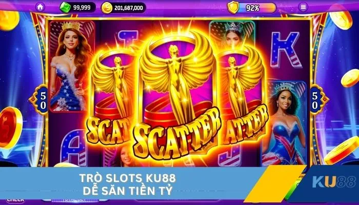 Trò slots KU88 dễ săn tiền tỷ